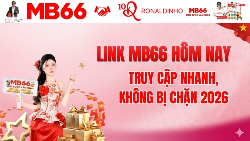 Link MB66 Hôm Nay - Truy Cập Nhà Cái MB66 Mới Nhất